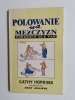 POLOWANIE NA MĘŻCZYZN. PORADNIK DLA PAŃ - Cathy Hopkins 1992